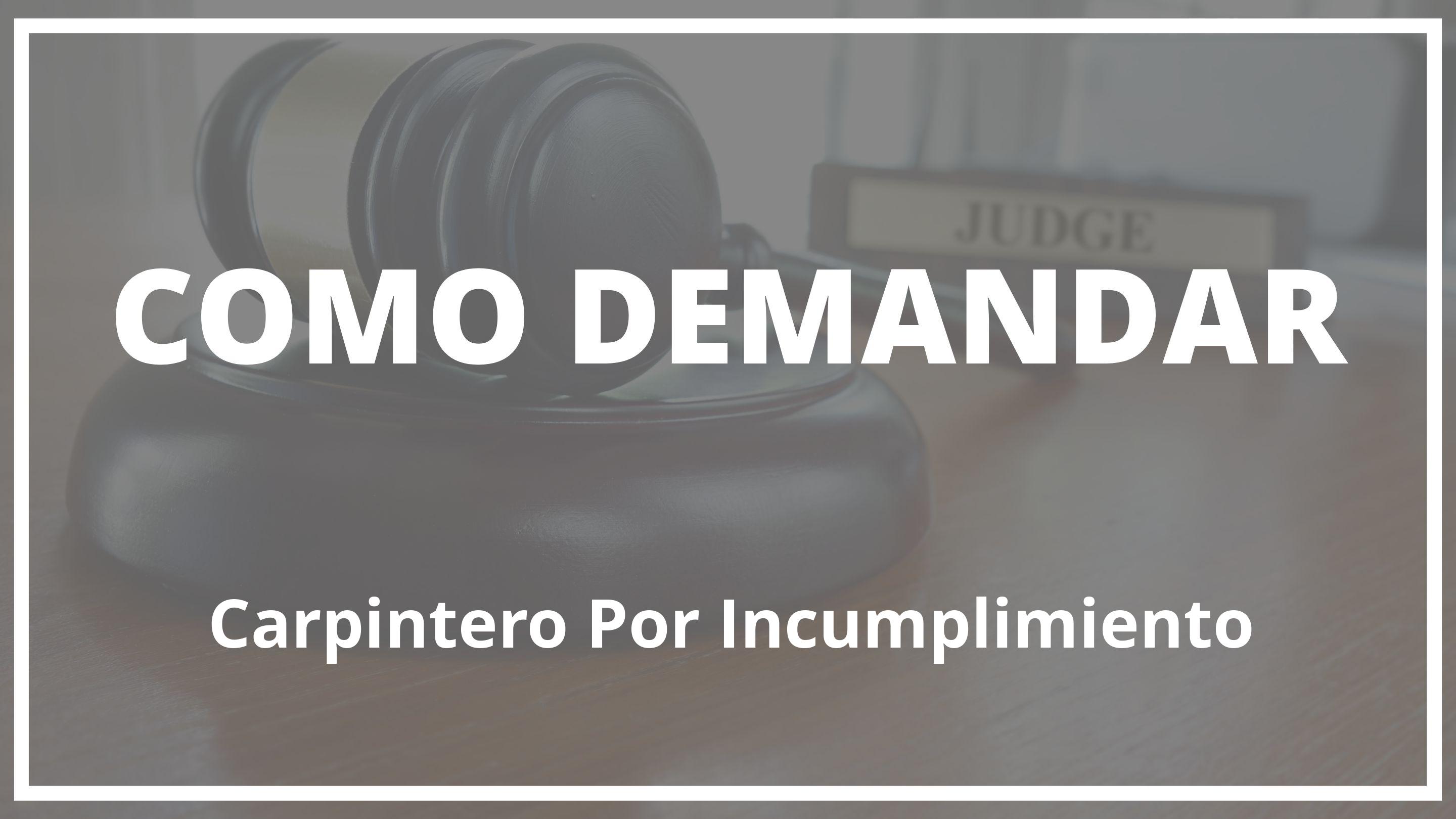 Como demandar a un carpintero por incumplimiento