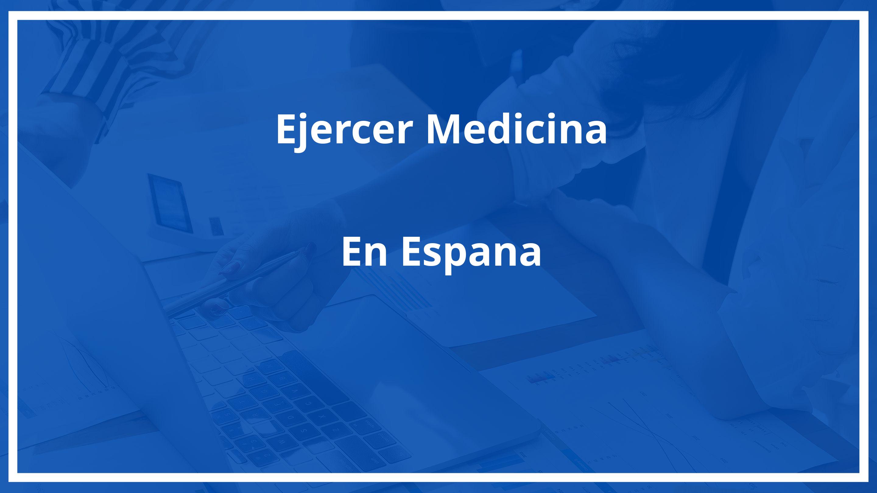 Ejercer medicina en españa siendo extranjero